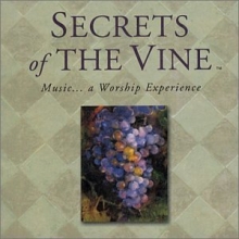 Cover art for Secrets of the Vine: Music... a Worship Experience