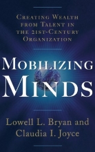 Cover art for Mobilizing Minds: Creating Wealth From Talent in the 21st Century Organization