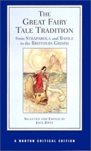 Cover art for The Great Fairy Tale Tradition: From Straparola and Basile to the Brothers Grimm (Norton Critical Editions)