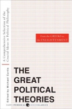 Cover art for Great Political Theories V.1: A Comprehensive Selection of the Crucial Ideas in Political Philosophy from the Greeks to the Enlightenment