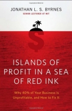 Cover art for Islands of Profit in a Sea of Red Ink: Why 40 Percent of Your Business Is Unprofitable and How to Fix It