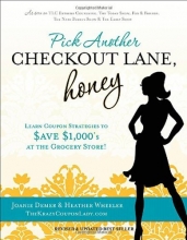 Cover art for Pick Another Checkout Lane, Honey: Learn Coupon Strategies to Save $1000s at the Grocery Store