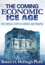 Cover art for The Coming Economic Ice Age, Five Steps to Survive and Prosper