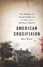 Cover art for American Crucifixion: The Murder of Joseph Smith and the Fate of the Mormon Church