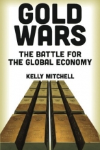 Cover art for Gold Wars: The Battle for the Global Economy