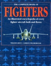 Cover art for The Complete Book of Fighters: An Illustrated Encyclopedia of Every Fighter Aircraft Built and Flown