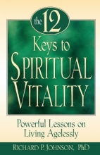 Cover art for 12 Keys to Spiritual Vitality: Powerful Lessons on Living Agelessly
