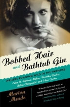 Cover art for Bobbed Hair and Bathtub Gin: Writers Running Wild in the Twenties