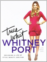 Cover art for True Whit: Designing a Life of Style, Beauty, and Fun