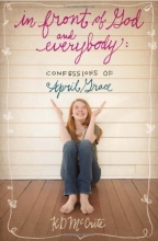Cover art for In Front of God and Everybody (The Confessions of April Grace)