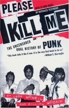 Cover art for Please Kill Me: The Uncensored Oral History of Punk