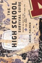Cover art for The High School Survival Guide: Making the Most of the Best Time of Your Life (So Far)
