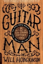Cover art for Guitar Man: A Six-String Odyssey, or, You Love that Guitar More than You Love Me