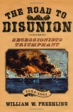 Cover art for The Road to Disunion, Volume II: Secessionists Triumphant 1854-1861