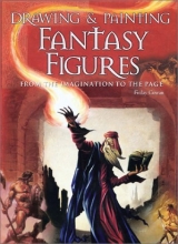 Cover art for Drawing and Painting Fantasy Figures: From the Imagination to the Page