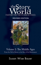 Cover art for The Story of the World: History for the Classical Child: The Middle Ages: From the Fall of Rome to the Rise of the Renaissance (Second Revised Edition)  (Vol. 2)  (Story of the World)