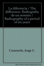 Cover art for La diferencia / The difference: Radiografia de un sexenio / Radiography of a period of six years (Spanish Edition)