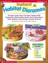 Cover art for Instant Habitat Dioramas: 12 Super-Cool, Easy 3-D Paper Models with Companion Observation Sheets That Teach about Polar Regions, Rain Forests, O