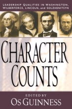 Cover art for Character Counts: Leadership Qualities in Washington, Wilberforce, Lincoln, and Solzhenitsyn