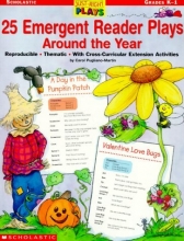 Cover art for 25 Emergent Reader Plays Around the Year (Just-Right Plays)