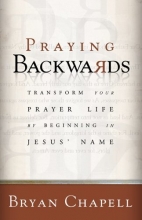 Cover art for Praying Backwards: Transform Your Prayer Life by Beginning in Jesus' Name