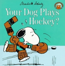 Cover art for Your Dog Plays Hockey? (Peanuts Gang)