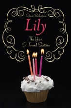 Cover art for The Year I Turned Sixteen: Rose, Daisy, Laurel, Lily