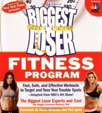 Cover art for The Biggest Loser Fitness Program: Fast, Safe, and Effective Workouts to Target and Tone Your Trouble Spots--Adapted from NBC's Hit Show!