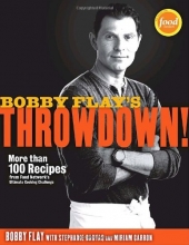 Cover art for Bobby Flay's Throwdown!: More Than 100 Recipes from Food Network's Ultimate Cooking Challenge