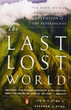Cover art for The Last Lost World: Ice Ages, Human Origins, and the Invention of the Pleistocene