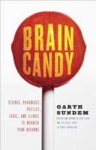 Cover art for Brain Candy: Science, Paradoxes, Puzzles, Logic, and Illogic to Nourish Your Neurons