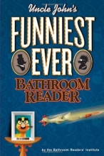 Cover art for Uncle John's Funniest Ever Bathroom Reader (Uncle John's Bathroom Reader)