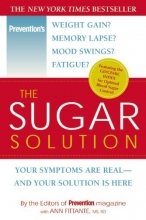 Cover art for The Sugar Solution: Your Symptoms Are Real--and Your Solution Is Here