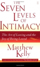Cover art for The Seven Levels of Intimacy: The Art of Loving and the Joy of Being Loved