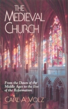 Cover art for The Medieval Church: From the Dawn of the Middle Ages to the Eve of the Reformation