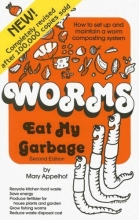 Cover art for Worms Eat My Garbage: How to Set Up and Maintain a Worm Composting System, 2nd Edition