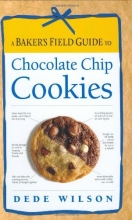Cover art for A Baker's Field Guide to Chocolate Chip Cookies (Baker's FG)