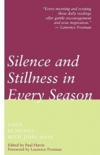 Cover art for Silence and Stillness in Every Season: Daily Readings with John Main
