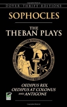 Cover art for The Theban Plays: Oedipus Rex, Oedipus at Colonus and Antigone (Dover Thrift Editions)
