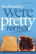 Cover art for Wednesdays were Pretty Normal: A Boy, Cancer, And God