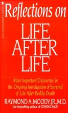 Cover art for Reflections On Life After Life: More Important Discoveries In The Ongoing Investigation Of Survival Of Life After Bodily Death
