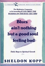 Cover art for Blues Ain't Nothing But a Good Soul Feeling Bad: Daily Steps to Spiritual Growth (Fireside / Parkside Recovery Book)