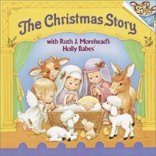 Cover art for The Christmas Story with Ruth J. Morehead's Holly Babes (Pictureback(R))
