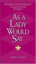 Cover art for As a Lady Would Say: Responses to Life's Important (and Sometimes Awkward) Situations (Gentlemanners Book)