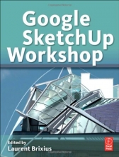 Cover art for Google SketchUp Workshop: Modeling, Visualizing, and Illustrating