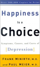 Cover art for Happiness Is a Choice: Symptoms, Causes, and Cures of Depression