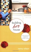 Cover art for Building Her House: Commonsensical Wisdom for Christian Women (Marigold)