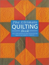 Cover art for The Ultimate Quilting Book: Over 1,000 Inspirational Ideas and Practical Tips