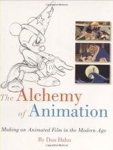 Cover art for The Alchemy of Animation: Making an Animated Film in the Modern Age (Disney Editions Deluxe (Film))