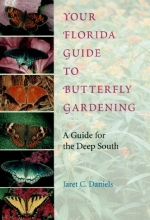 Cover art for Your Florida Guide to Butterfly Gardening: A Guide for the Deep South